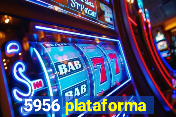 5956 plataforma